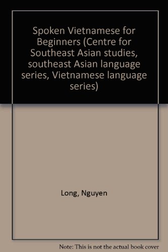 Spoken Vietnamese For Beginners (Southeast Asian Language Series)