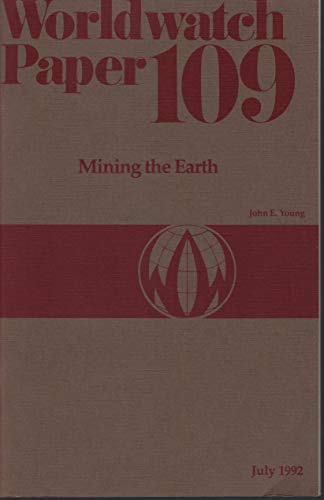 MINING THE EARTH (Worldwatch Paper 109 - July 1992)