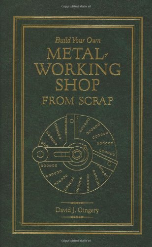 Build Your Own Metal Working Shop from Scrap (7 vols) HARDBACK.