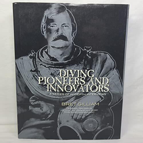 Diving Pioneers and Innovators. A Series of In-Depth Interviews.