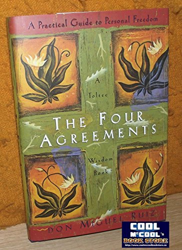 The Four Agreements: Practical Guide to Personal Freedom (Toltec Wisdom Book)