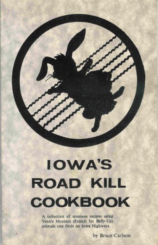 Iowa's Road Kill [Roadkill] Cookbook