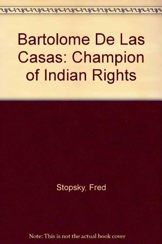Bartolome de las Casas : champion of Indian rights