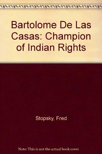 Bartolome de Las Casas: Champion of Indian Rights