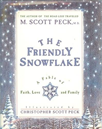 The Friendly Snowflake: A Fable of Faith, Love, and Family