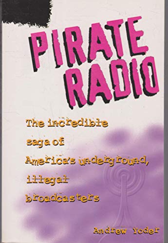 Pirate Radio: The Incredible Saga of America's Underground, Illegal Broadcasters
Pirate Radio: The Incredible Saga of America's Underground, Illegal Broadcasters