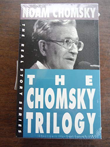 The Chomsky Trilogy: Secrets, Lies and Democracy/The Prosperous Few and the Restless Many/What Un...