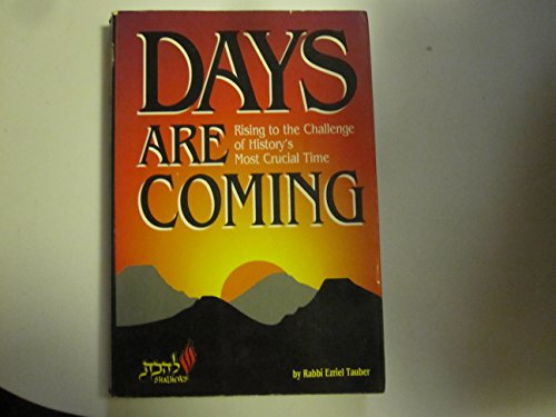 Days Are Coming Rising to the Challenge of History's Most Crucial Time
