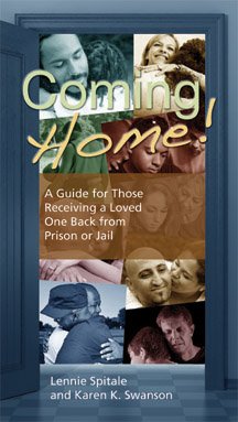 Coming Home!: A Guide for Those Receiving a Loved One Back from Prison or Jail