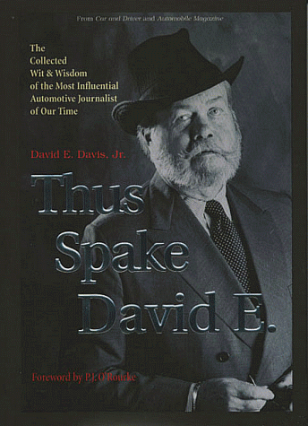 Thus Spake David E.: The Collected Wit and Wisdom of the Most Influential Automotive Journalist o...