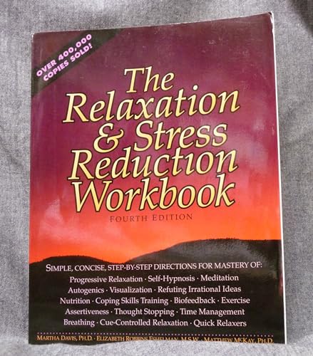 Relaxation & Stress Reduction Workbook ; 4th Edition/5th Printing