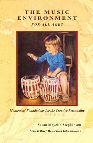 The Music Environment for All Ages, Montessori Foundations for the Creative Personality (Brief Montessori Introductions)
The Music Environment for All Ages, Montessori Foundations for the Creative Personality (Brief Montessori Introductions)