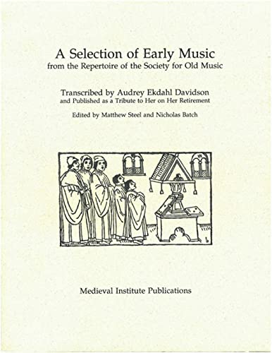 A Selection of Early Music: From the Repertoire of the Society for Old Music (Early Drama, Art, and Music)
A Selection of Early Music: From the Repertoire of the Society for Old Music (Early Drama, Art, and Music)
