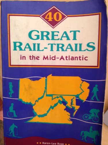 500 Great Rail-Trails: A Directory of Multi-Use Paths Created from Abandoned Railroads