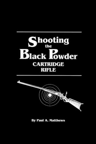 Shooting the Black Powder Cartridge Rifle