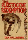 The Pleistocene Redemption