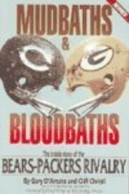 Mudbaths and Bloodbaths: The Inside Story of the Bears-Packers Rivalry