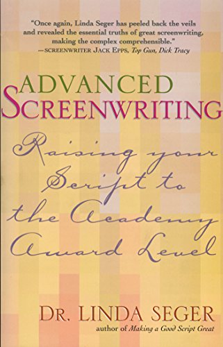 Advanced Screenwriting: Taking Your Writing to the Academy Award Level