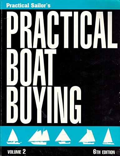 Practical Sailor's Practical Boat Buying (complete in two volumes)