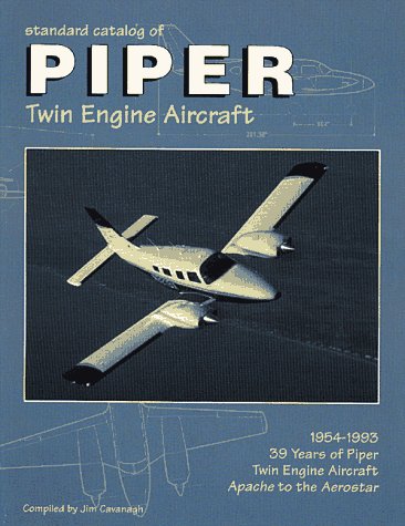 Standard Catalog of Piper Twin Engine Aircraft, 1954-1993
