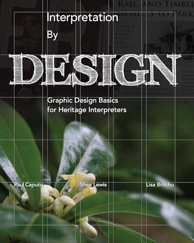 Interpretation By Design: Graphic Design Basics for Heritage Interpreters