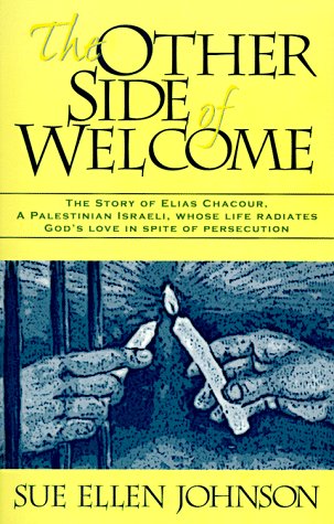 The Other Side of Welcome: The Story of Elias Chacour, a Palestinian Israeli, Whose Life Radiates...