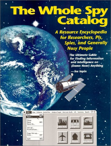The Whole Spy Catalog: A Resource Encyclopedia for Researchers, PIs, Spies, and Generally Nosy Pe...