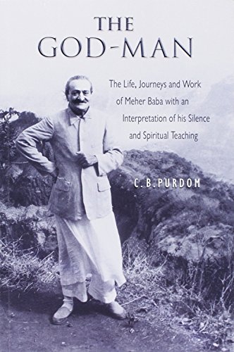 The God Man: The Life, Journeys and Work of Meher Baba with an Interpretation of his Silence and Spiritual Teaching
The God Man: The Life, Journeys and Work of Meher Baba with an Interpretation of his Silence and Spiritual Teaching