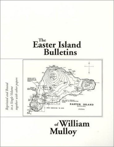 The Easter Island Bulletins of William Mulloy.