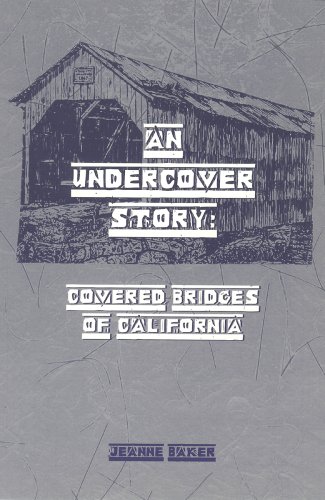 An undercover story: Covered bridges of California