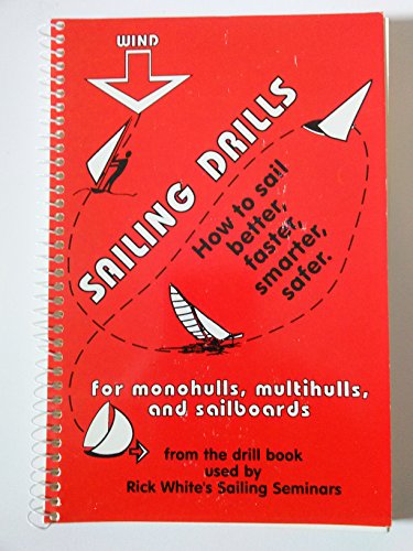 Sailing Drills: How to Sail Better, Faster, Smarter, Safer