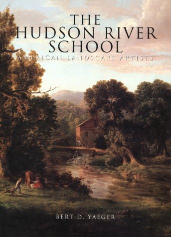 The Hudson River School: American Landscape Artists (American Art)