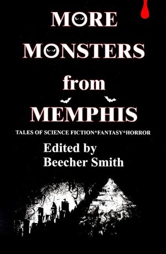 More Monsters from Memphis : Tales of Science Fiction - Fantasy - Horror {SPECIAL LIMITED FIRST E...