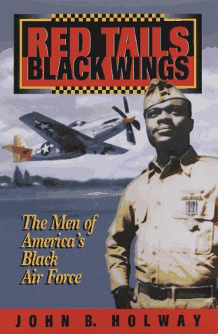 Red Tails Black Wings: The Men of America's Black Air Force