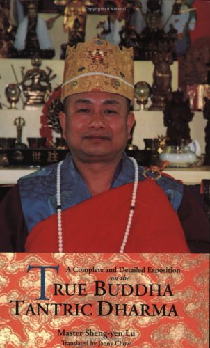 A Complete and Detailed Exposition on the True Buddha Tantric Dharma