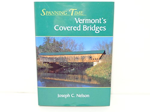 Spanning Time: Vermont's Covered Bridges