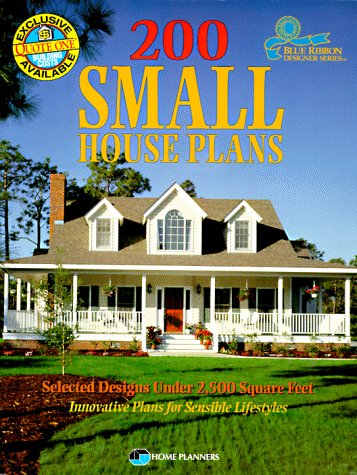 200 Small House Plans: Selected Designs Under 2,500 Square Feet (Blue Ribbon Designer Series)