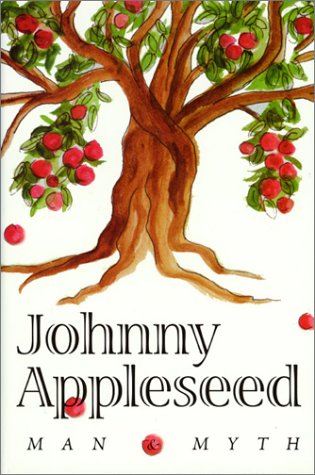 Johnny Appleseed: Man & Myth