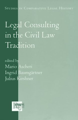 Legal Consulting in the Civil Law Tradition.; (Studies in Comparative Legal History)