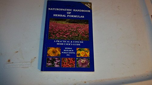 Naturopathic Handbook of Herbal Formulas a Practical and Concise Herb User's Guide