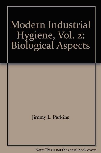Modern Industrial Hygiene, Vol. 2: Biological Aspects
