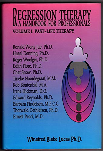 Regression Therapy: A Handbook for Professionals, Vol. 1 - Past-Life Therapy