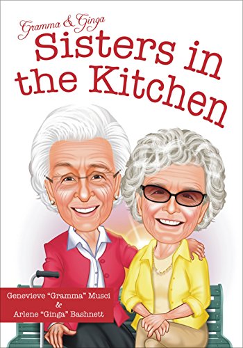 Gramma Ginga: Sisters in the Kitchen