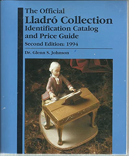 The Official Lladro Collection Identification Catalog and Price Guide