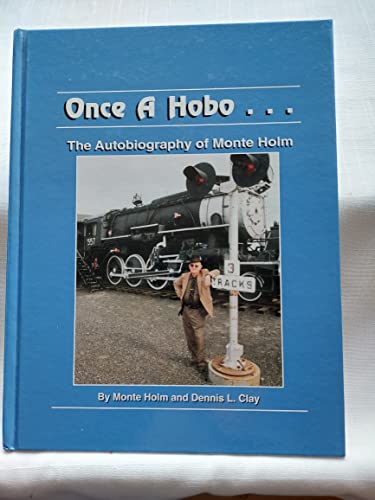 Once A Hobo : The Autobiography of Monte Holm