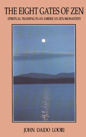 The Eight Gates of Zen: Spiritual Training an American Zen Monastery
The Eight Gates of Zen: Spiritual Training an American Zen Monastery