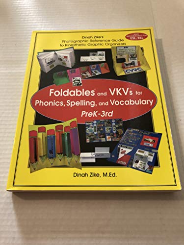 Dinah Zike's Foldables and VKVs for Phonics, Spelling, and Vocabulary PreK-3rd