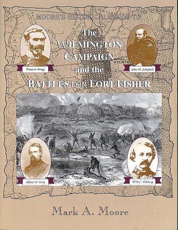 The Wilmington Campaign and the Battle for Fort Fisher