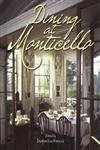 Dining At Monticello In Good Taste and Abundance