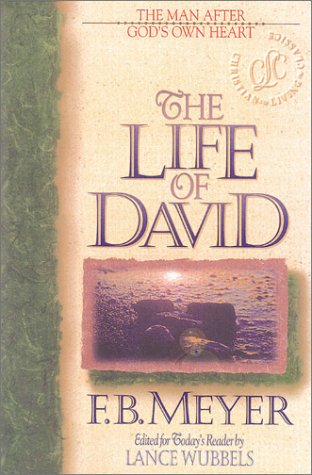 The Life of David: The Man After God's Own Heart (Bible Character Series)